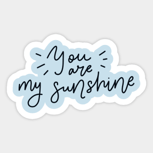 You are my sunshine Sticker